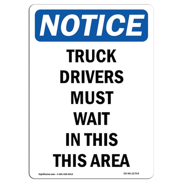 Signmission OSHA Sign, 10" H, 7" W, Rigid Plastic, NOTICE Truck Drivers Must Wait In This Area Sign, Portrait OS-NS-P-710-V-16764 - main